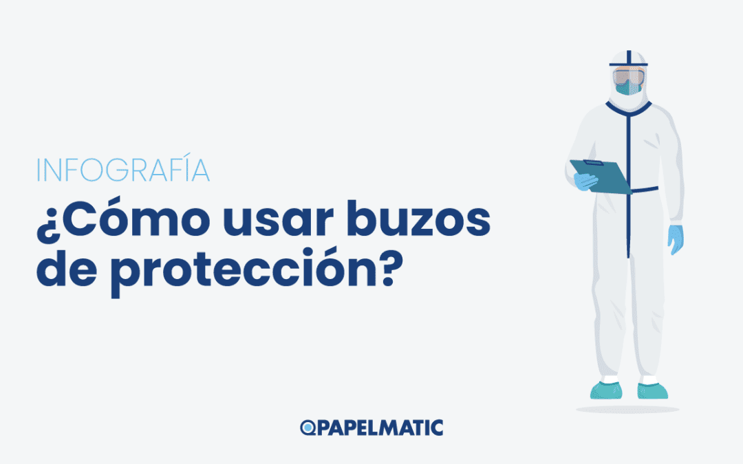 Infografía: ¿Cómo usar buzos de protección?