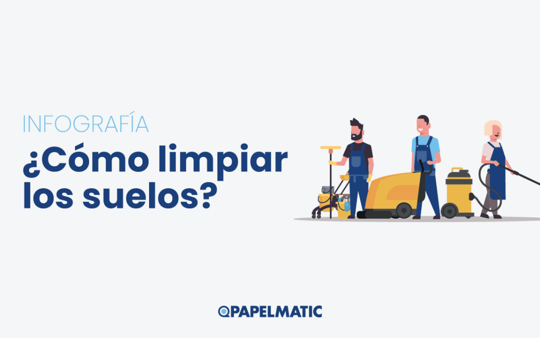 Infografía: ¿Cómo limpiar los suelos?